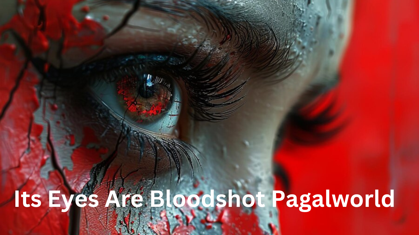 Its Eyes Are Bloodshot Pagalworld